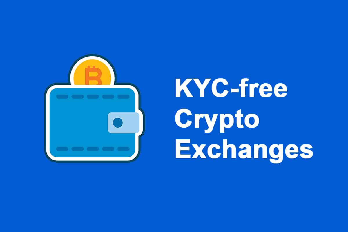 Top No KYC Crypto Exchanges for Anonymous Trading in 2025